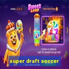 super draft soccer